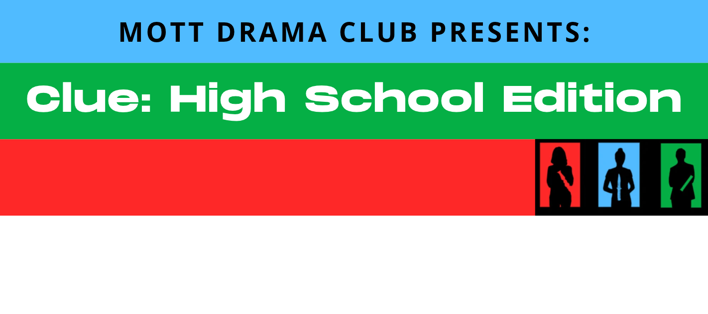 A promotional banner image titled "Mott Drama Club Presents: "Clue: High School Edition"