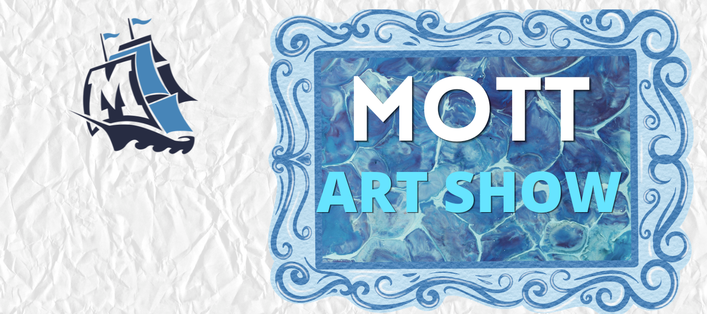 On the left side, there is a stylized logo of a sailing ship with a large letter "M" on its sails, set against a white, crumpled paper-texture background. On the right, the words "MOTT ART SHOW" are prominently displayed inside a decorative, light blue scrolled frame. The text is layered over a blue and white abstract painting that resembles swirling water or marble