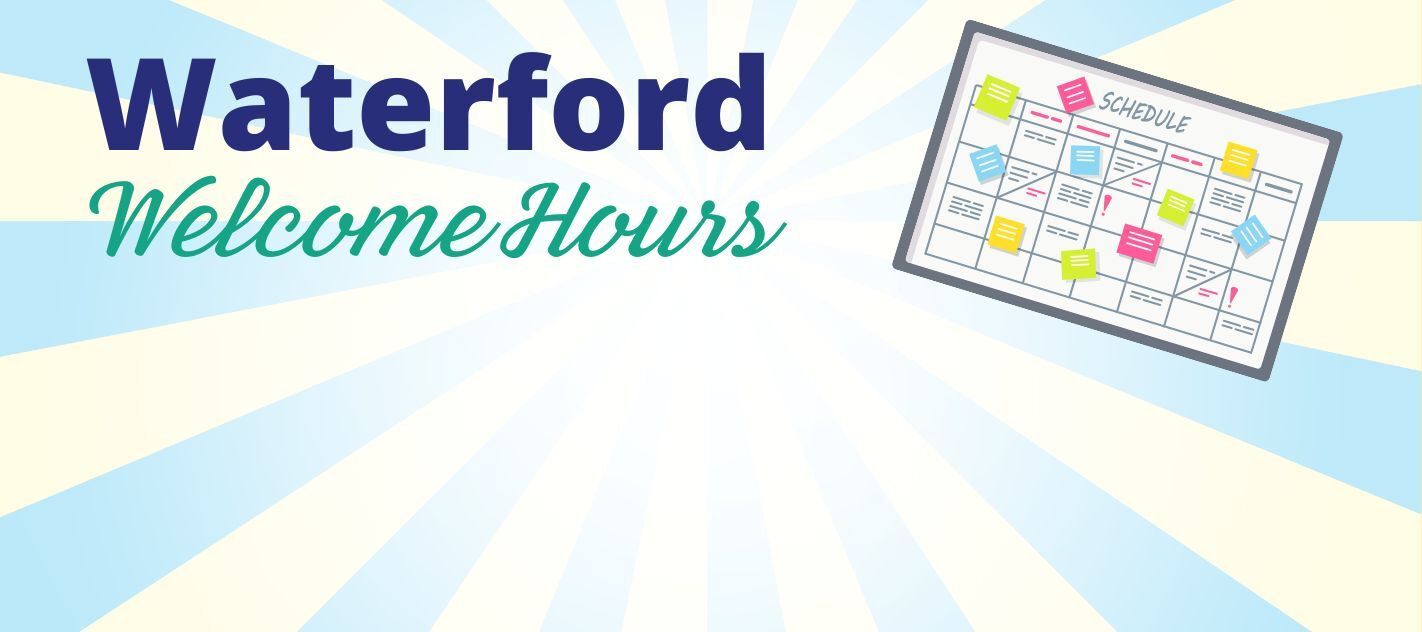 Waterford Welcome Hours